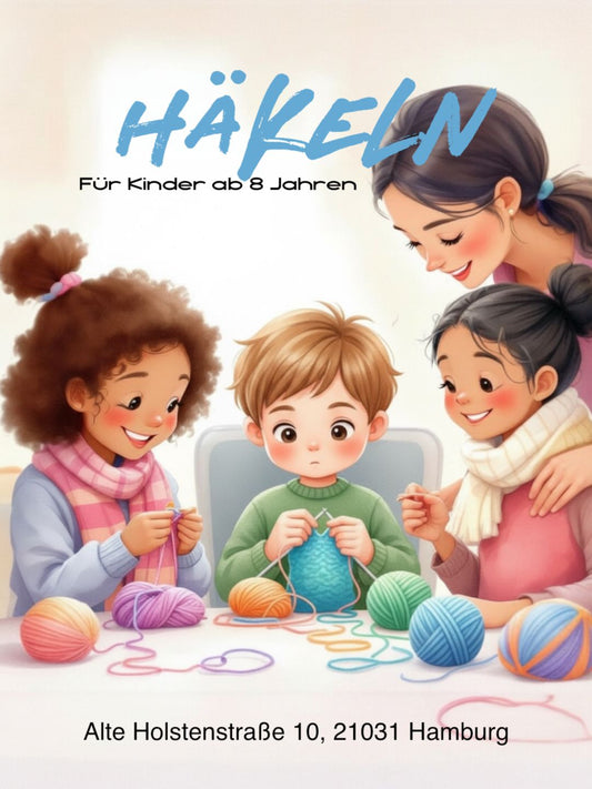 WORKSHOP "HÄKELN FÜR KINDER AB 8 JAHREN" Sonntag, 19.07.2026 10-13 Uhr